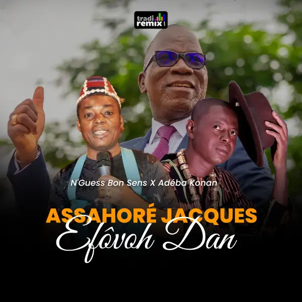 N'Guess Bon Sens X Adéba Konan - Assahoré Jacques Efovoh Dan